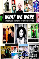 'What We Wore: A People's History of British Style' by Nina Manandhar
