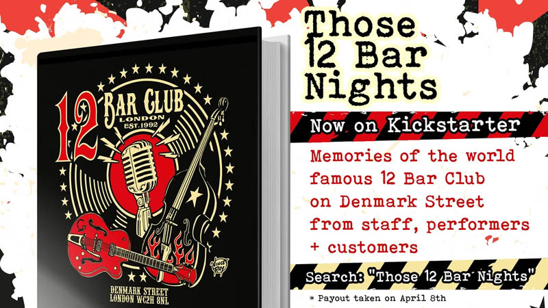 'Those 12 Bar Nights' Book - Memories, flyers and photos from Staff, friends and performers at The 12 Bar Club in Denmark Street - Kickstarter