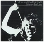 'Life on The Line' by Eddie and The Hot Rods. To order this item from Amazon.com, click here.