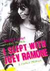 'I Slept With Joey Ramone - A Family Memoir' by Mickey Leigh with Legs McNeil