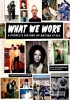 'What We Wore' - A People's History of British Style by Nina Manandhar 